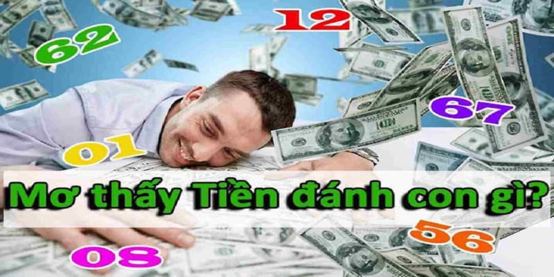 Mơ thấy tiền nên đánh số gì để thắng