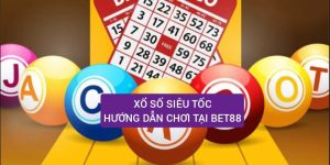 Xổ số siêu tốc: Kinh nghiệm và cách chơi thắng lớn tại Bet88